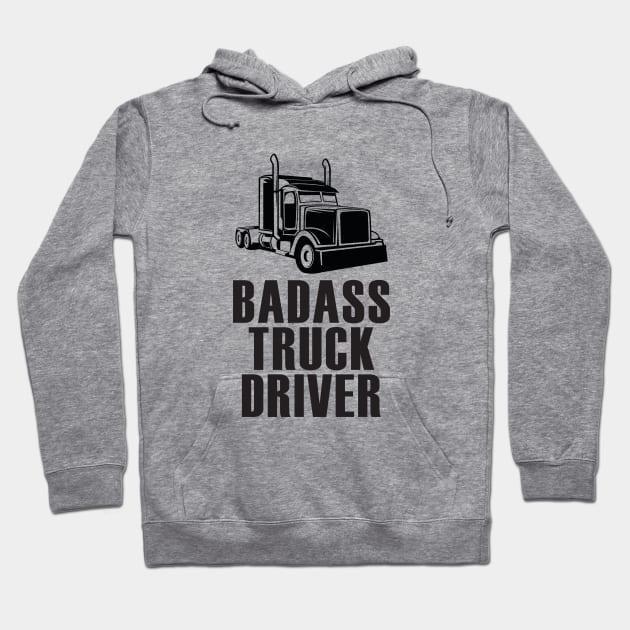 Badass Truck Driver Funny 18 Wheeler Trucker Hoodie by mstory